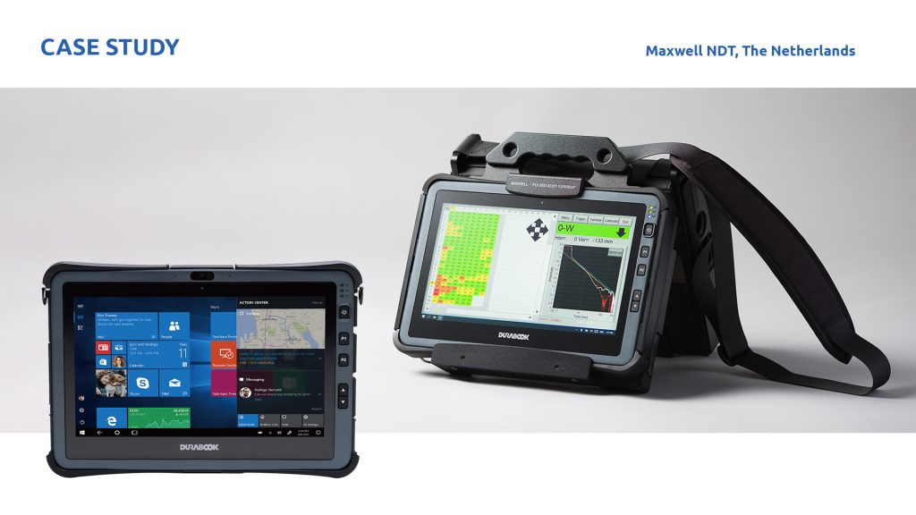 Process industries - such as oil refineries & chemical plants - spend millions of dollars on corrosion detection. Maxwell uses exclusively Durabook U11I because of the robustness, connectivity and excellent screen.